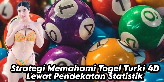 Strategi Memahami Togel Turki 4D Lewat Pendekatan Statistik