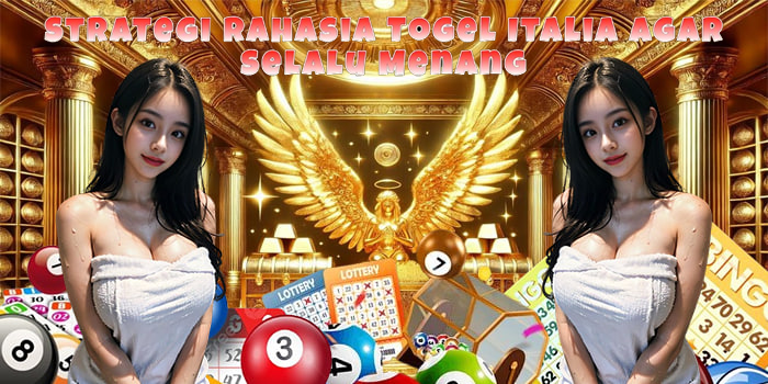 Strategi Rahasia Togel Italia Agar Selalu Menang