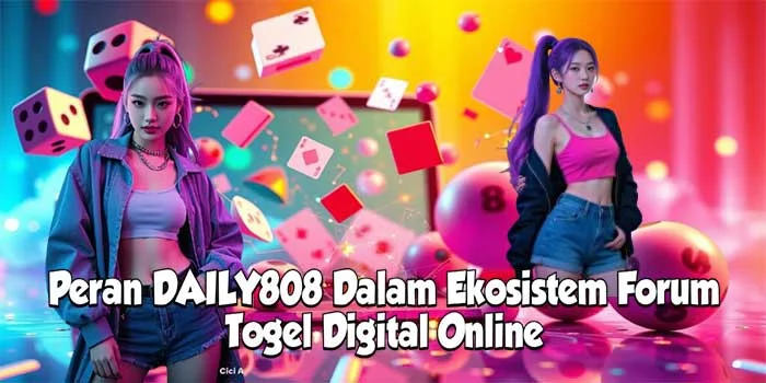 Peran DAILY808 Dalam Ekosistem Forum Togel Digital Online