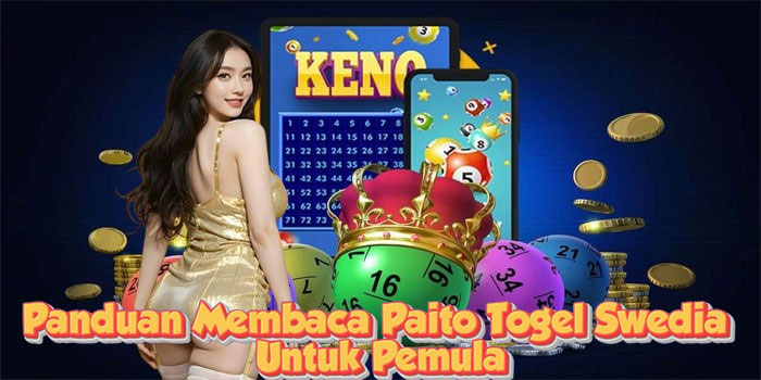Panduan Membaca Paito Togel Swedia Untuk Pemula