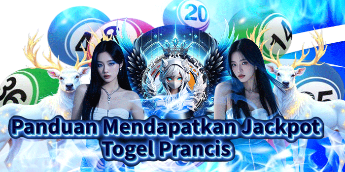 Panduan Mendapatkan Jackpot Togel Prancis